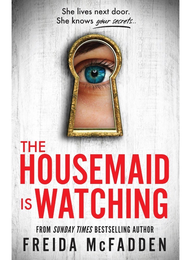 The Housemaid Is Watching (Book 3 in series): An Absolutely Addictive Psychological Thriller with a Jaw-Dropping Twist | The Housemaid- NOW A MAJOR MOTION PICTURE